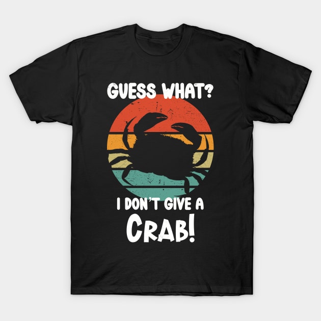 I don’t give a crab T-Shirt by CharlieCreates